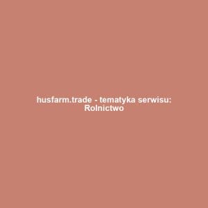 husfarm.trade - tematyka serwisu: Rolnictwo
