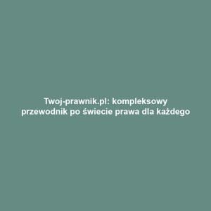 Twoj-prawnik.pl: kompleksowy przewodnik po świecie prawa dla każdego