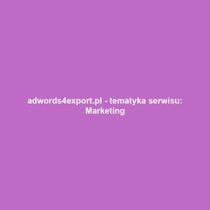 adwords4export.pl - tematyka serwisu: Marketing