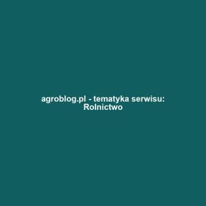 agroblog.pl - tematyka serwisu: Rolnictwo