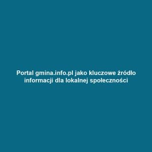 Portal gmina.info.pl jako kluczowe źródło informacji dla lokalnej społeczności