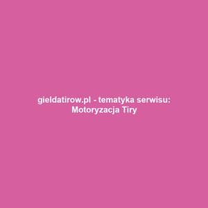 gieldatirow.pl - tematyka serwisu: Motoryzacja Tiry